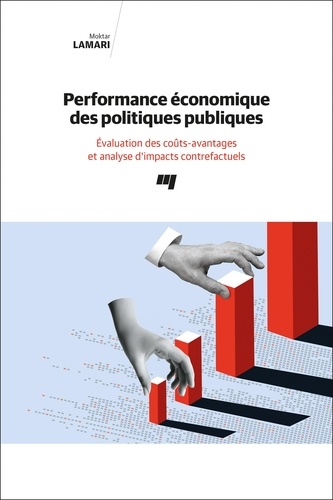 Performance économique des politiques publiques. Evaluation des coûts-avantages et analyse d'impacts contrefactuels