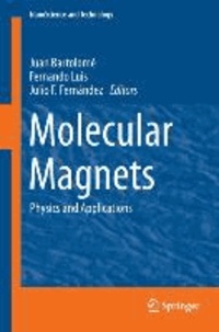 Molecular Magnets - Physics and Applications.