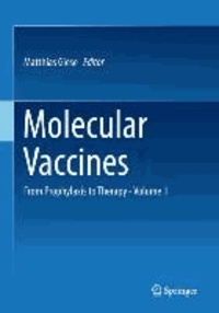 Molecular Vaccines - From Prophylaxis to Therapy - Volume 1.