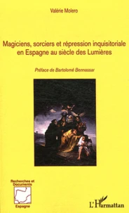 Magiciens, sorciers et répression inquisitoriale en Espagne au siècle des Lumières