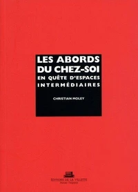 Les abords du chez-soi en quête d'espaces intermédiaires