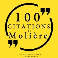  Molière et Nicolas Planchais - 100 citations de Molière.