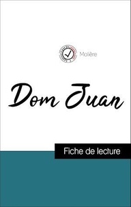  Molière - Analyse de l'œuvre : Dom Juan (résumé et fiche de lecture plébiscités par les enseignants sur fichedelecture.fr).