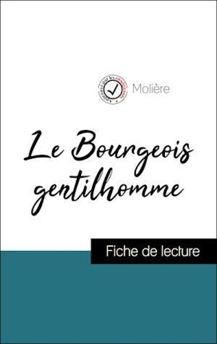 Analyse de l'œuvre : Le Bourgeois gentilhomme (résumé et fiche de lecture plébiscités par les enseignants sur fichedelecture.fr)