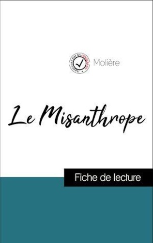 Analyse de l'œuvre : Le Misanthrope (résumé et fiche de lecture plébiscités par les enseignants sur fichedelecture.fr)