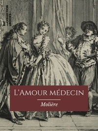 Téléchargeur de livres de google books L'Amour médecin 9782346140442 (French Edition)