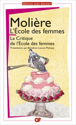 L'Ecole des femmes. La Critique de l'Ecole des femmes