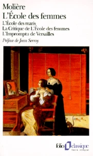 L'École des maris. L'École des femmes. La Critique de " L'École des femmes ". L'Impromptu de Versailles