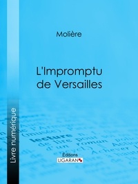  Molière et Eugène Despois - L'Impromptu de Versailles.