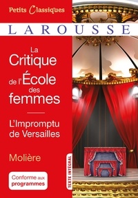  Molière - La critique de l'école des femmes ; L'impromptu de Versailles.