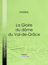  Molière et  Ligaran - La Gloire du dôme du Val-de-Grâce - Poème sur la peinture de monsieur Mignard.