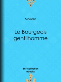 Livres à télécharger gratuitement pour allumer Le Bourgeois gentilhomme par Molière iBook MOBI