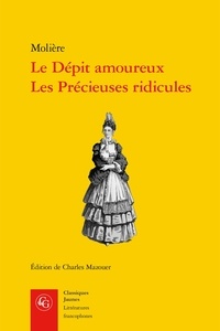 Molière - Le Dépit amoureux ; Les Précieuses ridicules.