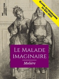  Molière - Le Malade imaginaire - Œuvre au programme du Bac 2022.