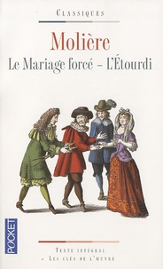  Molière - Le mariage forcé ; L'étourdi ou Les contretemps.
