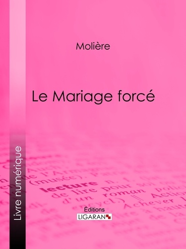  Molière et Eugène Despois - Le Mariage forcé.