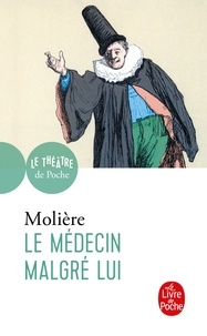  Molière - Le Médecin malgré lui.