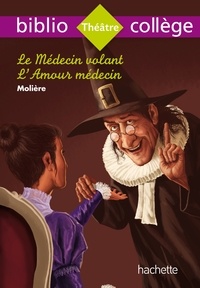  Molière - Le médecin volant ; L'amour médecin.