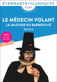 Le médecin volant ; La jalousie du Barbouillé