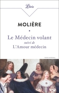  Molière - Le Médecin volant suivi de L'Amour médecin.