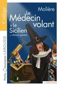  Molière - Le Médecin volant - Suivi de Le Sicilien ou l'Amour peintre.