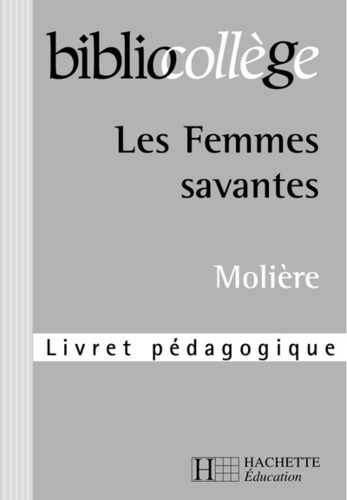  Molière - Les femmes savantes - Livret pédagogique.