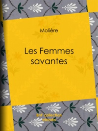 Ebook téléchargement gratuit txt Les Femmes savantes (French Edition)  9782346041626 par Molière
