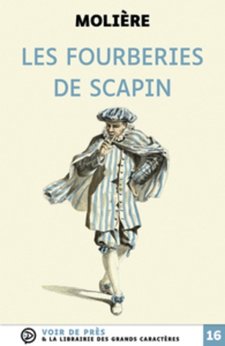 Les Fourberies de Scapin Edition en gros caractères