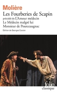  Molière - Les Fourberies de Scapin ; L'Amour médecin ; Le Médecin malgré lui ; Monsieur de Pourceaugnac.