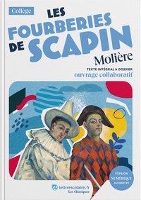  Molière - Les fourberies de Scapin - Texte intégral et dossier pédagogique.