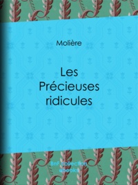 Téléchargez des livres faciles en anglais Les Précieuses ridicules 9782346040964 MOBI DJVU iBook par Molière
