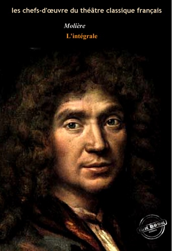  Molière - Molière l’intégrale : Œuvres complètes, avec illustrations et annexes.