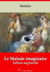 Molière Molière - Le Malade imaginaire – suivi d'annexes - Nouvelle édition 2019.