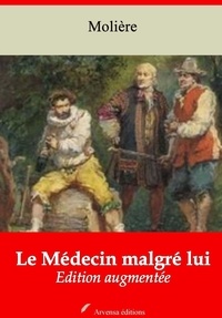 Molière Molière - Le Médecin malgré lui – suivi d'annexes - Nouvelle édition 2019.