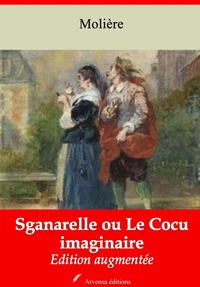 Sganarelle ou Le Cocu imaginaire – suivi d'annexes