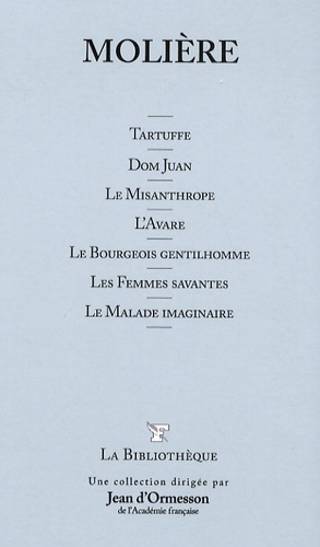  Molière - Molière - Tartuffe ; Dom Juan ; Le Misanthrope ; L'Avare ; Le Bourgeois gentilhomme ; Les Femmes savantes ; Le Malade imaginaire.