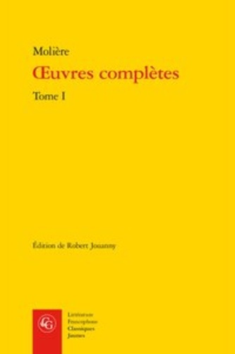 Oeuvres complètes. Tome I