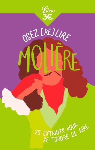Osez (re)lire Molière. 25 extraits pour se tordre de rire