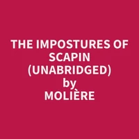 The Impostures of Scapin (Unabridged)