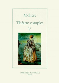  Molière - Theatre Complet. Volume 5.