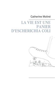 La vie est une panier d'escherichia coli