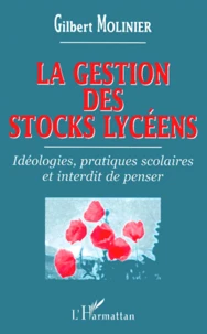 La Gestion Des Stocks Lyceens. Ideologies, Pratiques Scolaires Et Interdit De Penser