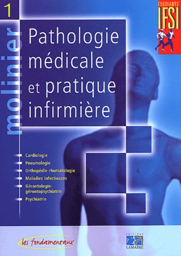  Molinier - Molinier - Tome 1, Pathologie médicale et pratique infirmière.