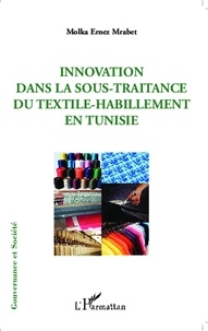 Molka Ernez Mrabet - Innovation dans la sous-traitance du textile-habillement en Tunisie.