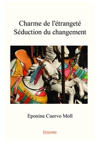 Moll eponine Cuervo - Charme de l’étrangetéséduction du changement.