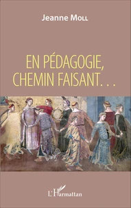 En pédagogie, chemin faisant...