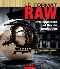 Le format raw - développement et flux de production