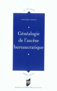 Généalogie de l'ascèse bureaucratique