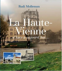 La Haute-Vienne d'hier à aujourd'hui...