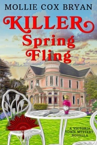  Mollie Bryan - Killer Spring Fling - A Victoria Town Mystery Novella, #1.
